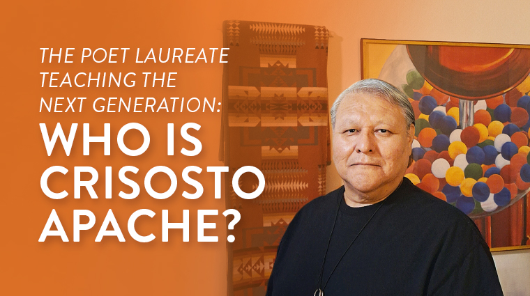 The Poet Laureate Teaching the Next Generation: Who is Crisosto Apache?